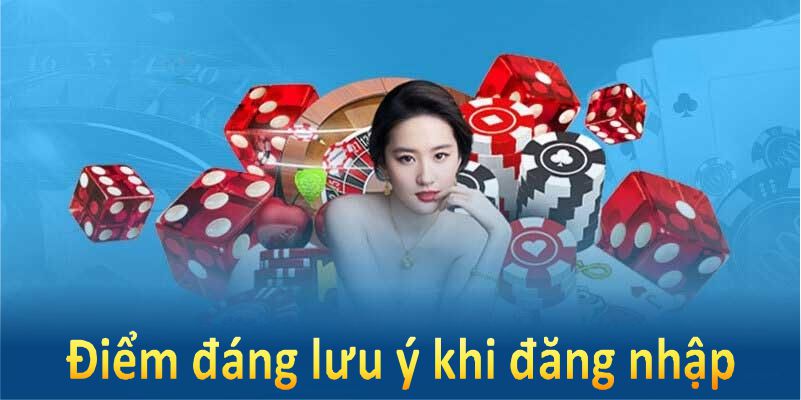 Khi đăng nhập có những điều cần để ý