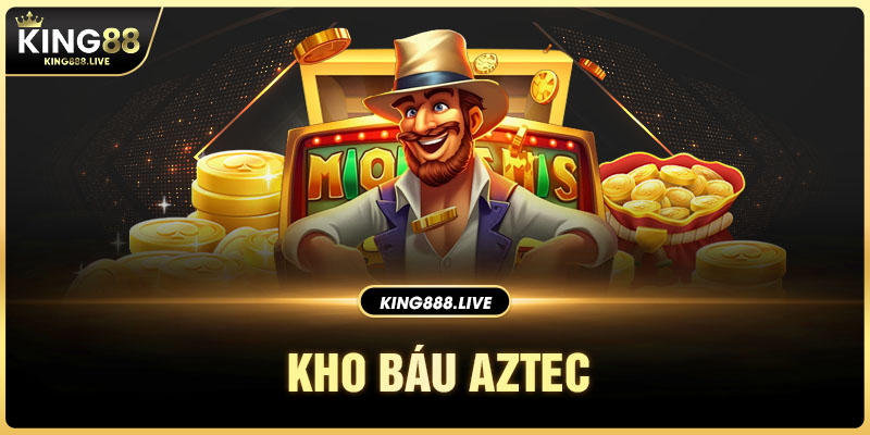 kho-bau-aztec-king88
