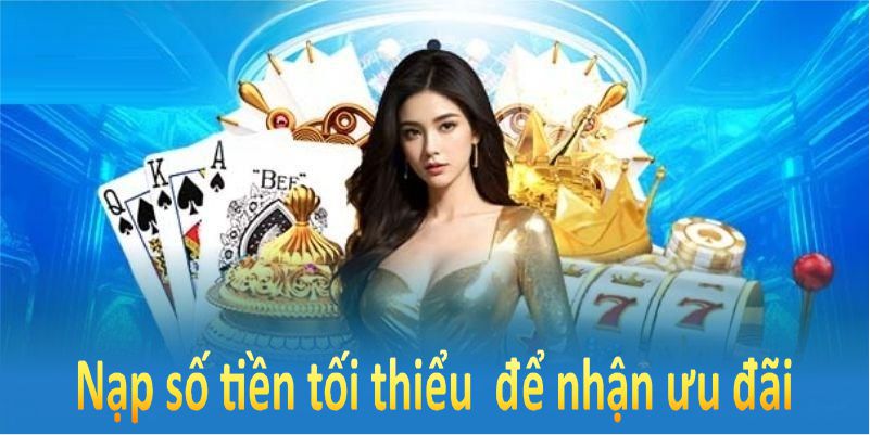 Nạp số tiền tối thiểu để nhận ưu đãi