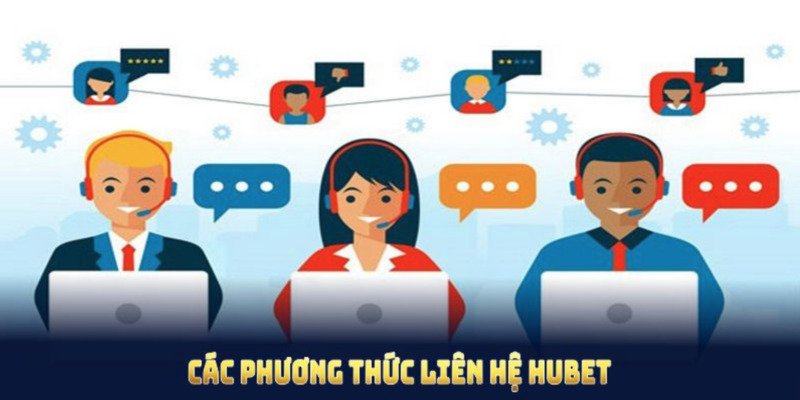 Nền tảng cung cấp nhiều kênh liên hệ Hubet